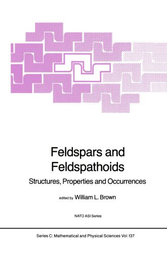 Feldspars and Feldspathoids: Structures, Properties and Occurrences