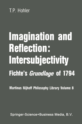 Imagination and Reflection: Intersubjectivity: Fichte’s Grundlage of 1794
