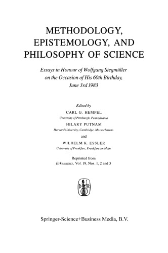 Methodology, Epistemology, and Philosophy of Science: Essays in Honour of Wolfgang Stegmüller on the Occasion of His 60th Birthday, June 3rd, 1983