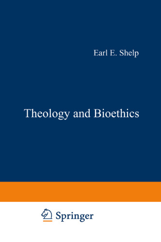 Theology and Bioethics: Exploring the Foundations and Frontiers