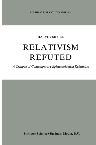 Relativism Refuted: A Critique of Contemporary Epistemological Relativism