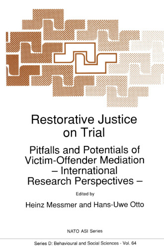 Restorative Justice on Trial: Pitfalls and Potentials of Victim-Offender Mediation — International Research Perspectives —