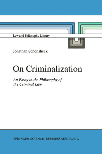 On Criminalization: An Essay in the Philosophy of the Criminal Law