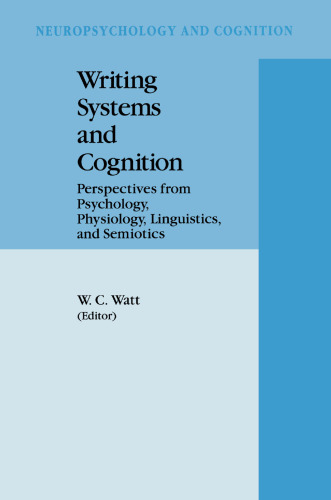 Writing Systems and Cognition: Perspectives from Psychology, Physiology, Linguistics, and Semiotics