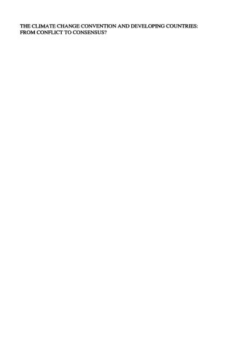 The Climate Change Convention and Developing Countries: From Conflict to Consensus?