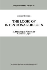 The Logic of Intentional Objects: A Meinongian Version of Classical Logic