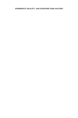 Experience, Reality, and Scientific Explanation: Essays in Honor of Merrilee and Wesley Salmon