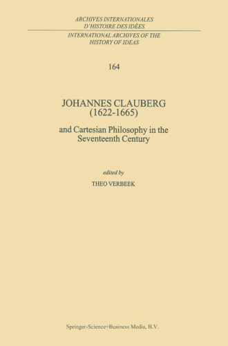 Johannes Clauberg (1622–1665): and Cartesian Philosophy in the Seventeenth Century