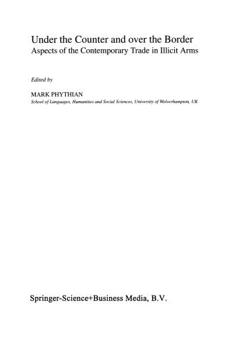 Under the Counter and over the Border: Aspects of the Contemporary Trade in Illicit Arms