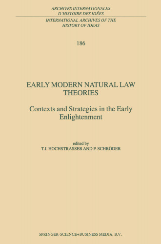 Early Modern Natural Law Theories: Contexts and Strategies in the Early Enlightenment