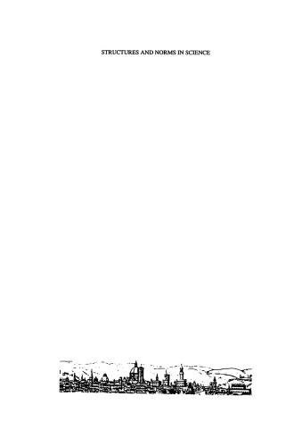 Structures and Norms in Science: Volume Two of the Tenth International Congress of Logic, Methodology and Philosophy of Science, Florence, August 1995