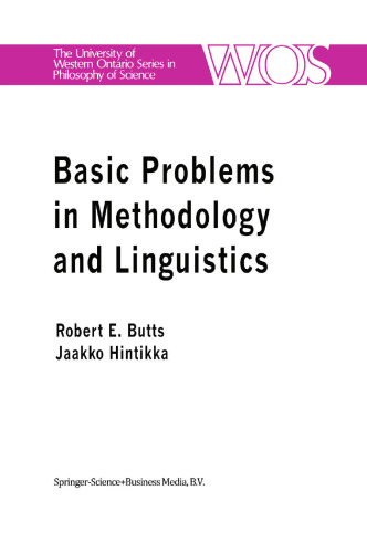 Basic Problems in Methodology and Linguistics: Part Three of the Proceedings of the Fifth International Congress of Logic, Methodology and Philosophy of Science, London, Ontario, Canada-1975