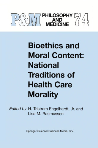 Bioethics and Moral Content: National Traditions of Health Care Morality: Papers dedicated in tribute to Kazumasa Hoshino