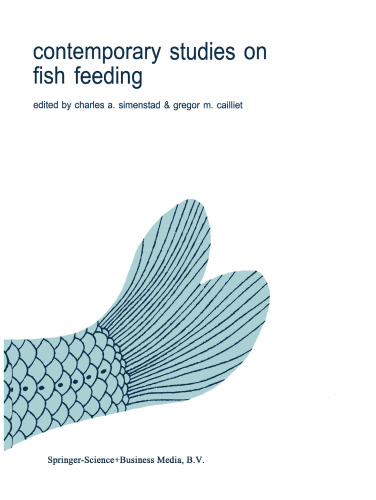 Contemporary studies on fish feeding: the proceedings of GUTSHOP ’84: Papers from the fourth workshop on fish food habits held at the Asilomar Conference Center, Pacific Grove, California, U.S.A., December 2–6, 1984
