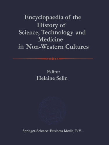 Encyclopaedia of the History of Science, Technology, and Medicine in Non-Western Cultures