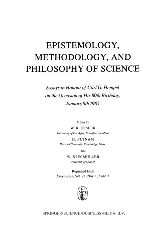 Epistemology, Methodology, and Philosophy of Science: Essays in Honour of Carl G. Hempel on the Occasion of His 80th Birthday, January 8th 1985