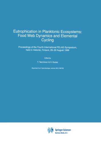 Eutrophication in Planktonic Ecosystems: Food Web Dynamics and Elemental Cycling: Proceedings of the Fourth International PELAG Symposium, held in Helsinki, Finland, 26–30 August 1996