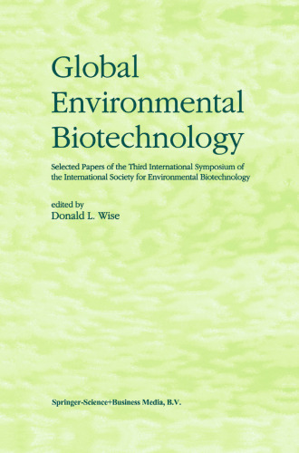 Global Environmental Biotechnology: Proceedings of the Third International Symposium on the International Society for Environmental Biotechnology