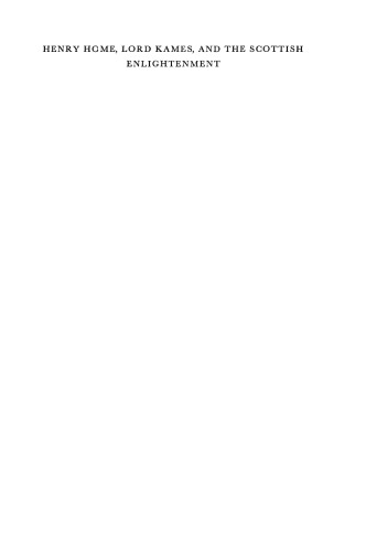 Henry Home, Lord Kames and the Scottish Enlightenment: A Study in National Character and in the History of Ideas