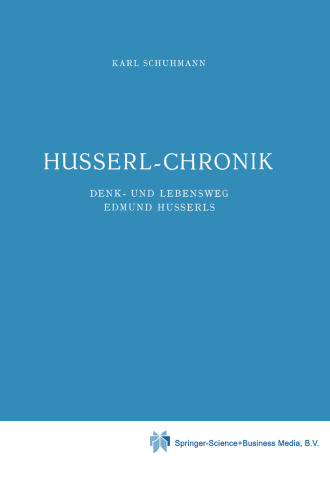 Husserl-Chronik: Denk- und Lebensweg Edmund Husserls