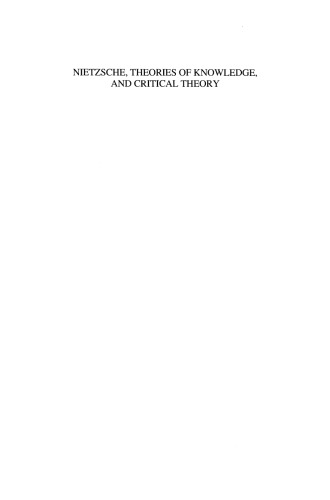 Nietzsche, Theories of Knowledge, and Critical Theory: Nietzsche and the Sciences I