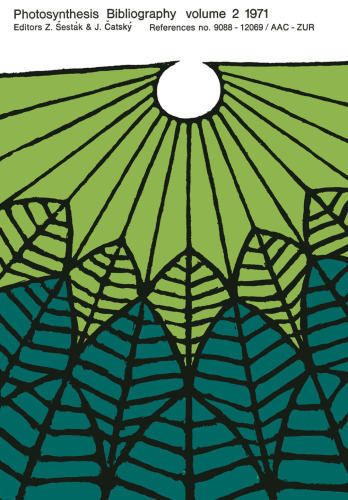 Photosynthesis Bibliography Volume 2 1971: References no. 9088-12069/AAC-ZUR