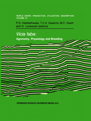 Vicia faba: Agronomy, Physiology and Breeding: Proceedings of a Seminar in the CEC Programme of Coordination of Research on Plant Protein Improvement, held at the University of Nottingham, United Kingdom, 14–16 September 1983. Sponsored by the Commission of the European Communities, Directorate-General for Agriculture, Coordination of Agricultural Research