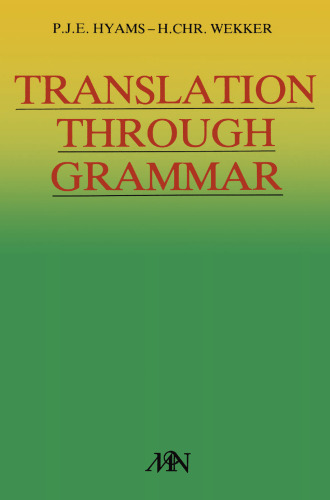 Translation through grammar: A graded translation course, with explanatory notes and a contrastive grammar