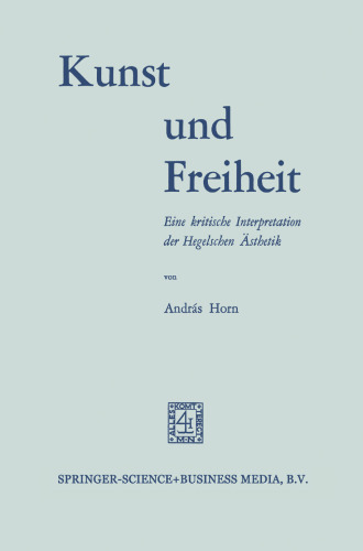 Kunst und Freiheit: Eine kritische Interpretation der Hegelschen Ästhetik