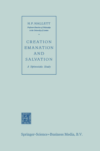 Creation Emanation and Salvation: A Spinozistic Study