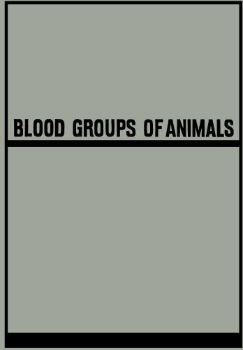 Blood Groups of Animals: Proceedings of the 9th European Animal Blood Group Conference (First Conference Arranged by E.S.A.B.R.) held in Prague, August 18–22, 1964