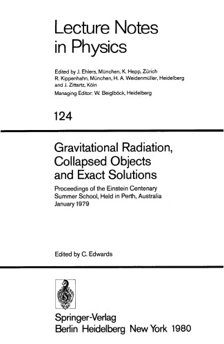 Gravitational Radiation, Collapsed Objects and Exact Solutions: Proceedings of the Einstein Centenary Summer School, Held in Perth, Australia January 1979