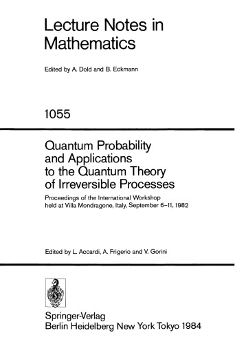 Quantum Probability and Applications to the Quantum Theory of Irreversible Processes: Proceedings of the International Workshop held at Villa Mondragone, Italy, September 6–11, 1982