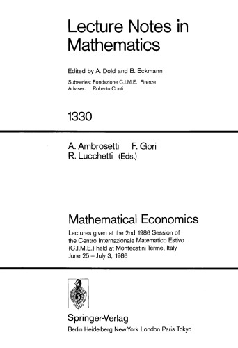 Mathematical Economics: Lectures given at the 2nd 1986 Session of the Centro Internazionale Matematico Estivo (C.I.M.E.) held at Montecatini Terme, Italy June 25 – July 3, 1986