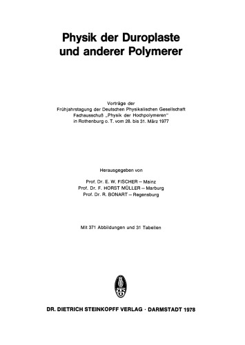 Physik der Duroplaste und anderer Polymerer: Vorträge der Frühjahrstagung der Deutschen Physikalischen Gesellschaft Fachausschuß „Physik der Hochpolymeren“ in Rothenburg o. T. vom 28. bis 31. März 1977