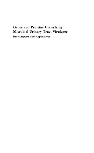 Genes and Proteins Underlying Microbial Urinary Tract Virulence: Basic Aspects and Applications