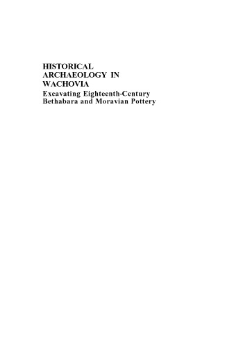 Historical Archaeology in Wachovia: Excavating Eighteenth-Century Bethabara and Moravian Pottery