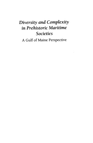 Diversity and Complexity in Prehistoric Maritime Societies: A Gulf of Maine Perspective