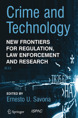 Crime and Technology: New Frontiers for Regulation, Law Enforcement and Research