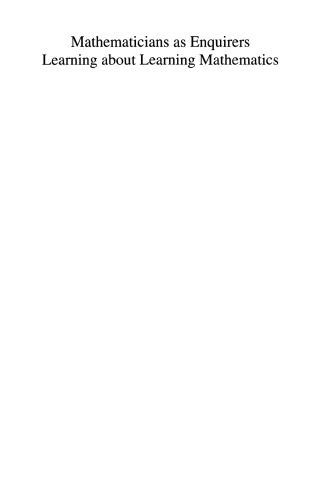 Mathematicians as Enquirers: Learning about Learning Mathematics