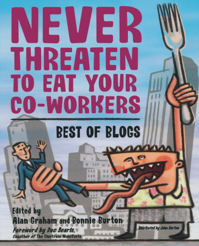 Never Threaten to Eat Your Co-Workers: Best of Blogs