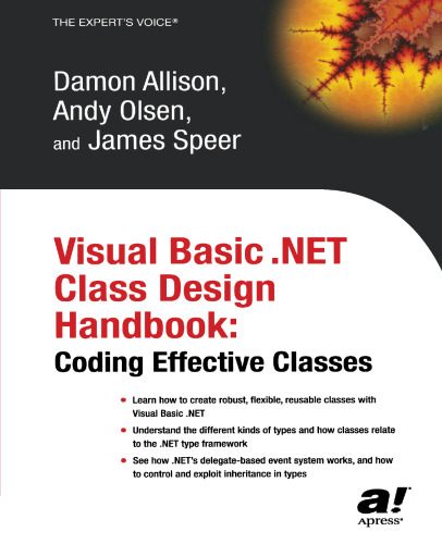 Visual Basic .NET Class Design Handbook: Coding Effective Classes