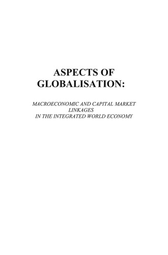 Aspects of Globalisation: Macroeconomic and Capital Market Linkages in the Integrated World Economy