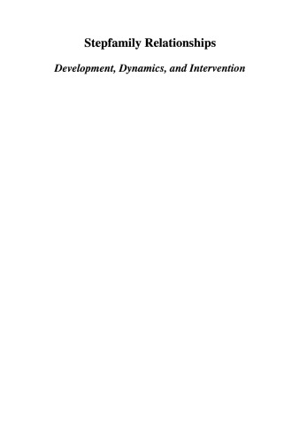 Stepfamily Relationships: Development, Dynamics, and Interventions