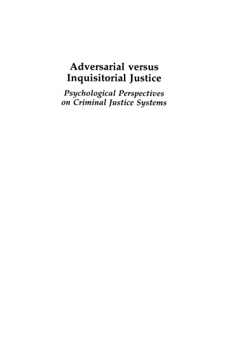 Adversarial versus Inquisitorial Justice: Psychological Perspectives on Criminal Justice Systems