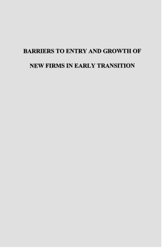 Barriers to Entry and Growth of New Firms in Early Transition: A Comparative Study of Poland, Hungary, Czech Republic, Albania and Lithuania