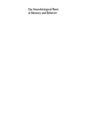 The Neurobiological Basis of Memory and Behavior