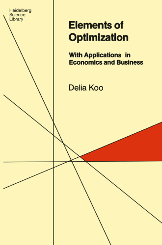 Elements of Optimization: With Applications in Economics and Business