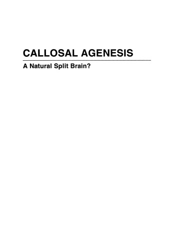 Callosal Agenesis: A Natural Split Brain?