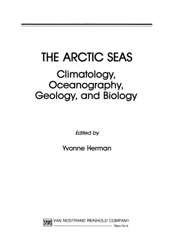 The Arctic Seas: Climatology, Oceanography, Geology, and Biology